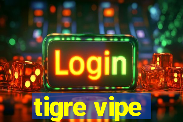 tigre vipe